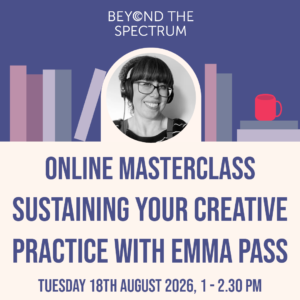 Sustaining Your Creative Practice with Emma Pass